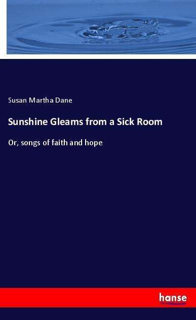 Cover for Dane · Sunshine Gleams from a Sick Room (Book)