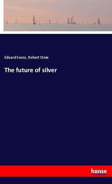 Cover for Suess · The future of silver (Book)