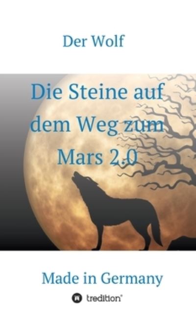 Cover for Der Wolf · Die Steine auf dem Weg zum Mars 2.0 (Hardcover Book) (2021)