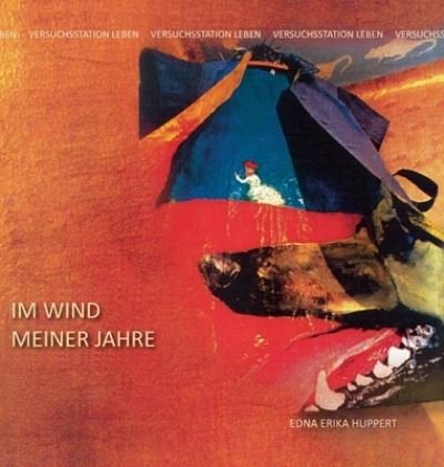 Cover for Edna Erika Huppert · Im Wind meiner Jahre II (Hardcover bog) (2021)