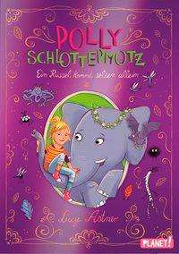 Polly Schlottermotz - Ein Rüssel - Astner - Books -  - 9783522505215 - 