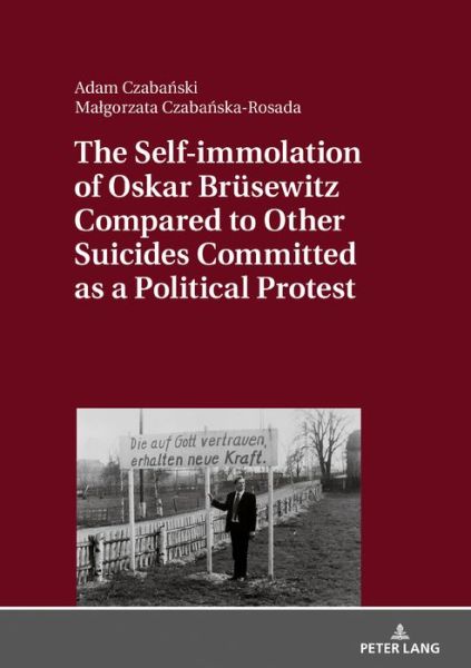 Cover for Malgorzata Czabanska-Rosada · The Self-immolation of Oskar Bruesewitz Compared to Other Suicides Committed as a Political Protest (Hardcover Book) [New edition] (2018)