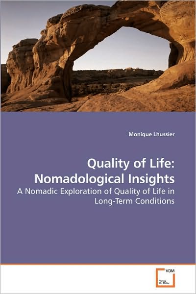 Cover for Monique Lhussier · Quality of Life: Nomadological Insights: a Nomadic Exploration of Quality of Life in Long-term Conditions (Paperback Book) (2009)