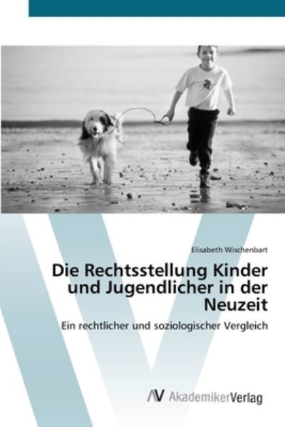 Cover for Wischenbart · Die Rechtsstellung Kinder u (Book) (2012)