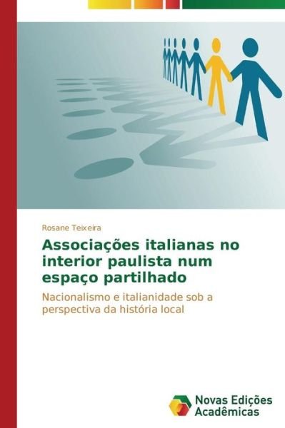 Cover for Rosane Teixeira · Associações Italianas No Interior Paulista Num Espaço Partilhado (Pocketbok) [Portuguese edition] (2013)