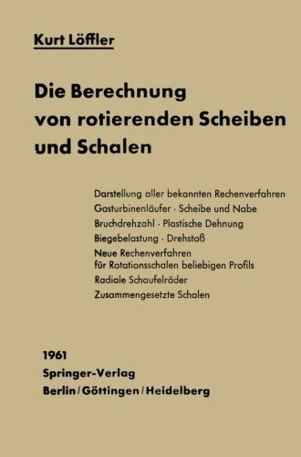 Cover for K Loeffler · Die Berechnung Von Rotierenden Scheiben Und Schalen (Paperback Book) [Softcover Reprint of the Original 1st 1961 edition] (2012)