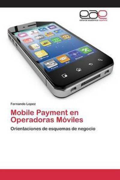 Cover for Lopez · Mobile Payment en Operadoras Móvi (Bok) (2015)