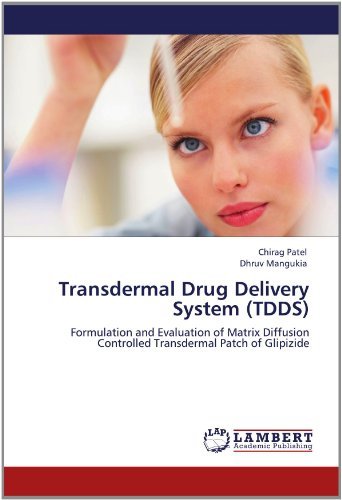 Cover for Dhruv Mangukia · Transdermal Drug Delivery System (Tdds): Formulation and Evaluation of Matrix Diffusion Controlled Transdermal Patch of Glipizide (Pocketbok) (2012)