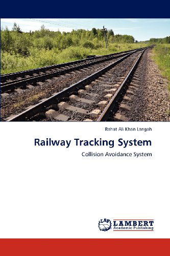 Cover for Rahat Ali Khan Langah · Railway Tracking System: Collision Avoidance System (Taschenbuch) (2012)