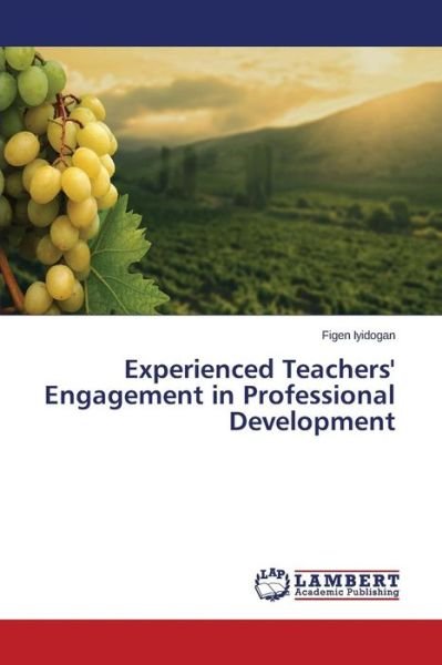 Cover for Iyidogan Figen · Experienced Teachers' Engagement in Professional Development (Pocketbok) (2015)