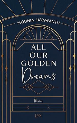 Cover for Mounia Jayawanth · All Our Golden Dreams (Book) (2023)