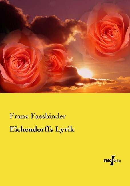 Eichendorffs Lyrik - Fassbinder - Books -  - 9783737224215 - 