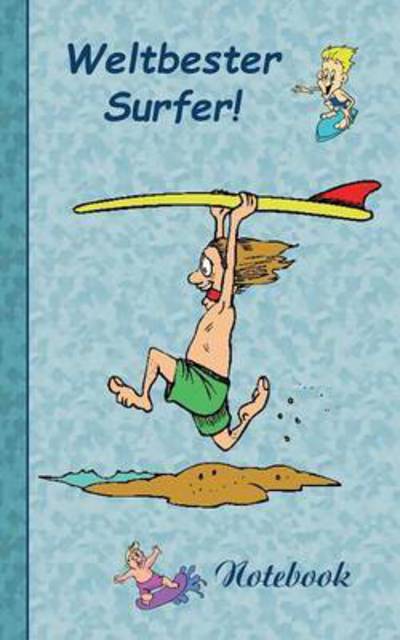 Weltbester Surfer - Theo Von Taane - Bøker - Books on Demand - 9783738610215 - 8. juni 2015