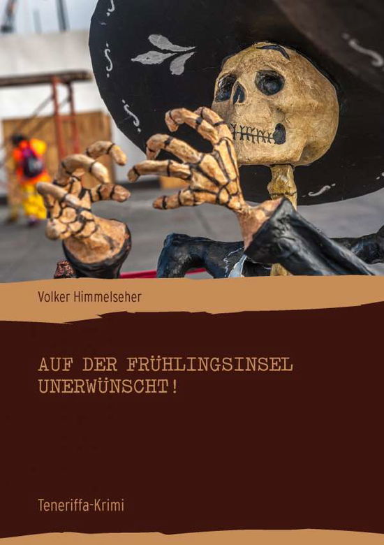 Cover for Volker Himmelseher · Auf Der Frühlingsinsel Unerwünscht! (Paperback Book) [German edition] (2015)