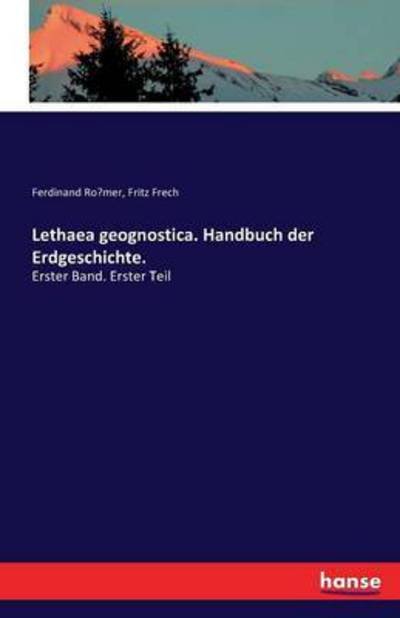 Cover for Ro&amp;#776; mer, Ferdinand · Lethaea geognostica. Handbuch der Erdgeschichte.: Erster Band. Erster Teil (Taschenbuch) (2016)