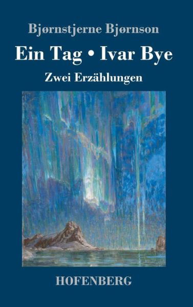 Cover for Bjørnson · Ein Tag / Ivar Bye (Book) (2018)