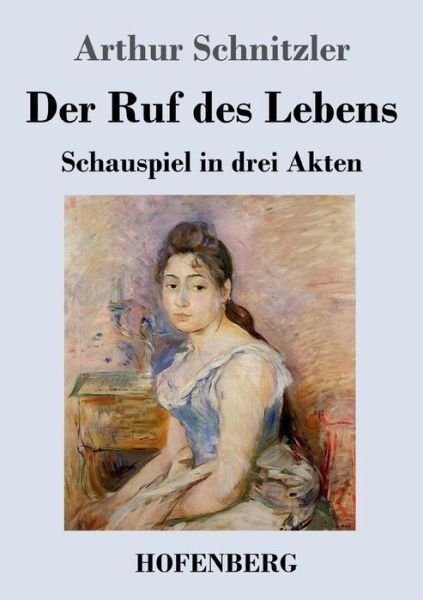 Cover for Arthur Schnitzler · Der Ruf des Lebens (Paperback Bog) (2021)