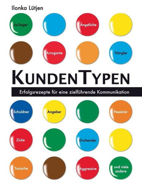 KundenTypen - Lütjen - Books -  - 9783743940215 - April 18, 2018