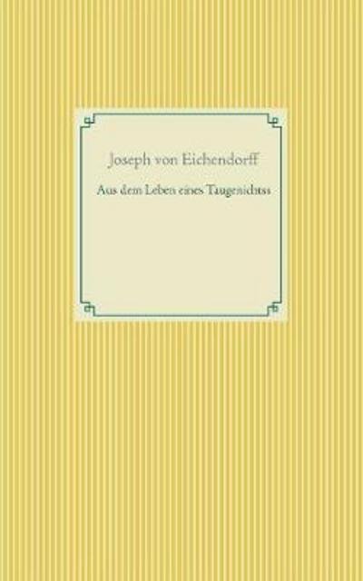Cover for Eichendorff · Aus dem Leben eines Taugeni (Book) (2019)