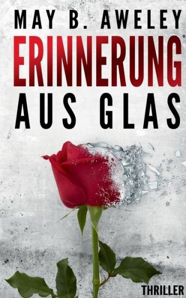 Cover for Aweley · Erinnerung aus Glas (Buch) (2019)