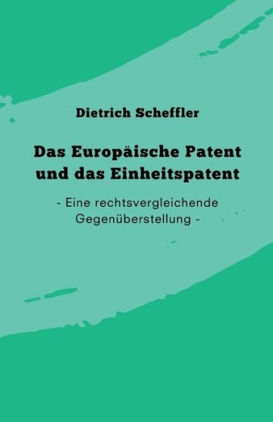 Cover for Scheffler · Das Europäische Patent und da (Bok) (2019)