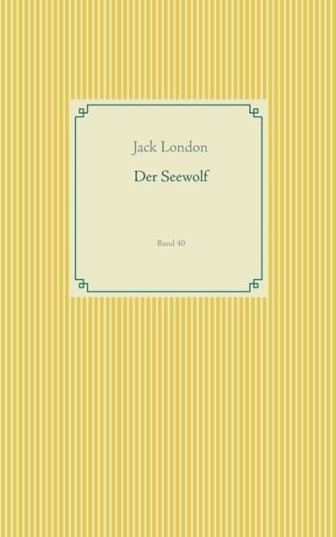 Cover for Jack London · Der Seewolf: Band 40 (Paperback Book) (2019)