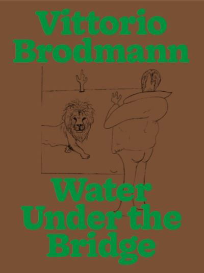 Cover for Vittorio Brodmann: Water Under the Bridge (Hardcover bog) (2023)