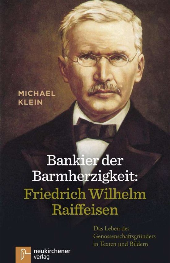 Cover for Klein · Bankier der Barmherzigkeit.Raiffe (Bog)