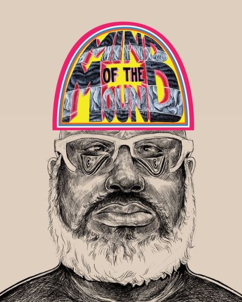 Cover for Denise Markonish · Trenton Doyle Hancock: Mind of the Mound: Critical Mass (Hardcover Book) (2019)