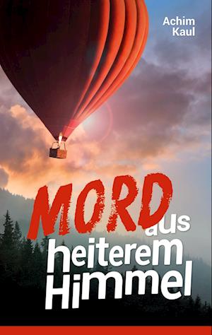 Cover for Achim Kaul · Mord aus heiterem Himmel (Book) (2025)
