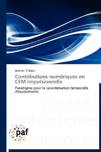 Cover for Ibrahim El Baba · Contributions Numériques en Cem Impulsionnelle: Paradigme Pour La Caractérisation Temporelle D'équipements (Paperback Book) [French edition] (2018)