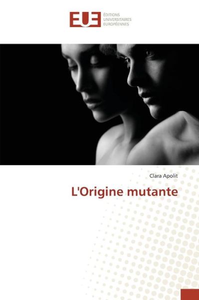 Cover for Apolit Clara · L'origine Mutante (Pocketbok) (2018)