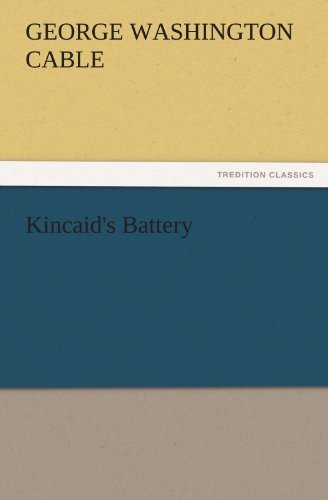 Cover for George Washington Cable · Kincaid's Battery (Tredition Classics) (Paperback Bog) (2011)