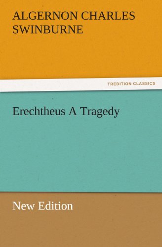 Cover for Algernon Charles Swinburne · Erechtheus a Tragedy (New Edition) (Tredition Classics) (Paperback Book) [New edition] (2011)