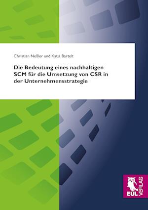 Cover for Christian Neßler · Die Bedeutung eines nachhaltigen SCM für die Umsetzung von CSR in der Unternehmensstrategie (Paperback Book) (2013)