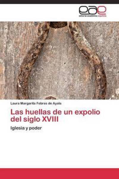 Cover for Febres De Ayala Laura Margarita · Las Huellas De Un Expolio Del Siglo Xviii (Paperback Book) (2011)