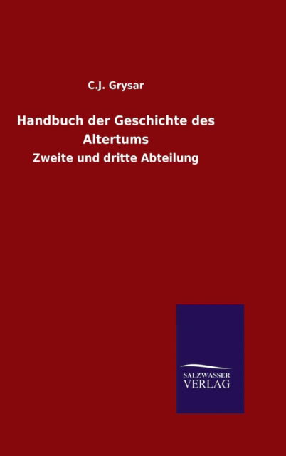 Cover for C J Grysar · Handbuch der Geschichte des Altertums (Hardcover Book) (2016)