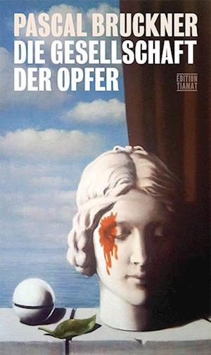 Cover for Pascal Bruckner · Die Gesellschaft der Opfer (Book) (2024)