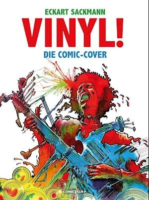Cover for Eckart Sackmann · Vinyl! Die Comic-Cover (Gebundenes Buch) (2021)