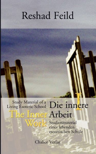 The Inner Work / Die Innere Arbeit, Vol. 1 - Reshad Feild - Książki - Chalice Verlag - 9783905272215 - 14 lutego 2005