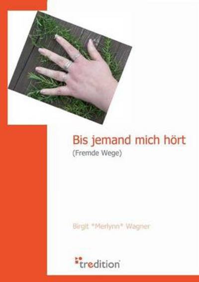 Cover for Birgit *merlynn Wagner · Bis Jemand Mich Hort (Paperback Book) [German edition] (2008)