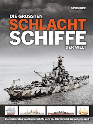 Cover for David Ross · Die größten Schlachtschiffe der Welt (Book) (2024)