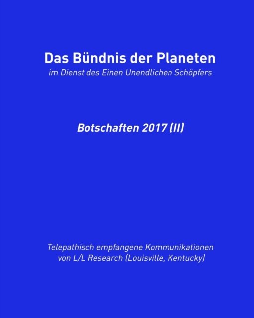 Cover for Research, L/L · Das Bundnis der Planeten: Botschaften 2017 (II) (Paperback Book) (2021)