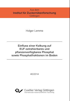 Cover for Holger Lemme · Einfluss einer Kalkung auf EUF extrahierbares und pflanzenverfügbares Phosphat sowie Phosphatfraktionen im Boden (Paperback Book) (2014)