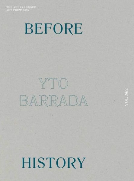 Cover for Yto Barrada · Before History - The Abraaj Group Art Prize 2015 (Taschenbuch) (2015)
