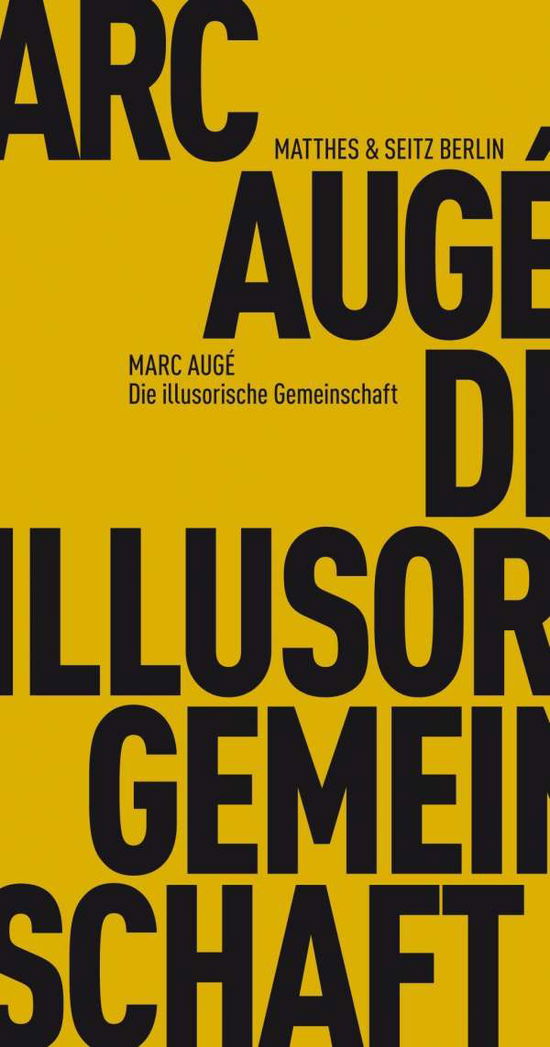 Die illusorische Gemeinschaft - Augé - Bücher -  - 9783957570215 - 