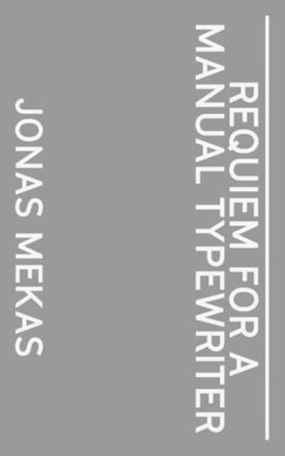 Cover for Jonas Mekas · Requiem for a Typewriter (Book) (2022)
