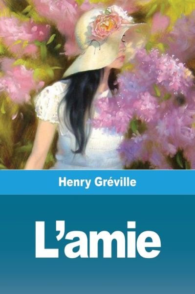 Cover for Henry Gréville · L'amie (Paperback Bog) (2020)