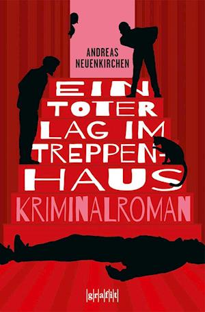 Cover for Andreas Neuenkirchen · Ein Toter lag im Treppenhaus (Book) (2024)