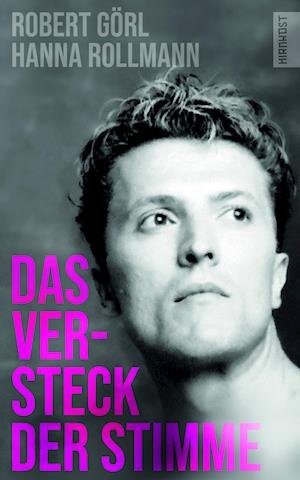 Cover for Robert Görl · Das Versteck der Stimme (Buch) (2023)